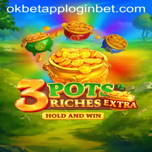 Exploring the Excitement of 3potsExtra and Navigating okbet App Login