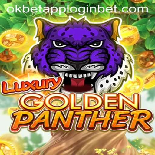 Exploring the World of LUXURYGOLDENPANTHER and Navigating Okbet App Login