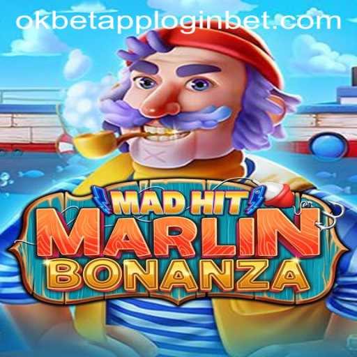 Explore the Exciting World of MadHitMarlinBonanza in the OKBET App