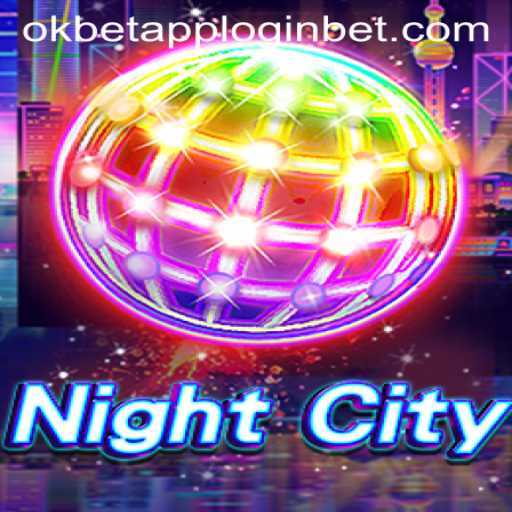 Discover the Immersive World of NightCity and Master the Okbet App Login