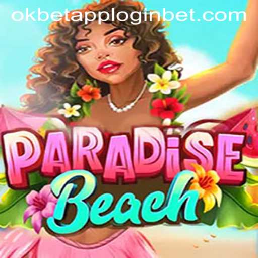 Unveiling ParadiseBeach: A Comprehensive Guide to Enjoying the Game with Okbet App Login