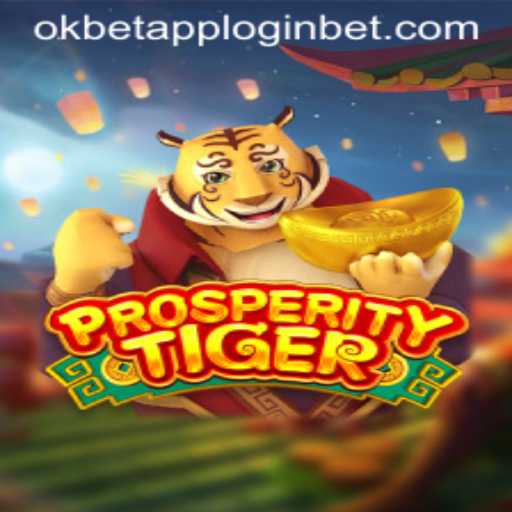 Unveiling ProsperityTiger: A Comprehensive Guide to the Game and OkBet App Login