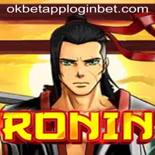 The Intriguing World of Ronin and the Okbet App Login Experience